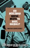 Bir Müslüman Sosyal Medya’ya Nasıl Bakmalı?