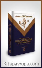 İstila Devirlerinin Kolonizatör Türk Dervişleri <br /> Nüfus ve İskan Meselelerine Dair Toplu Çalışmalar