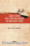 Aşık Tarzı Kültür Geleneği ve Destan Türü