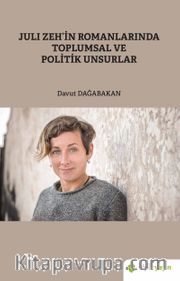 Juli Zeh’in Romanlarında Toplumsal ve Politik Unsurlar