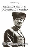 Ölümsüz Kimdir? Ölümsüzlik Nedir?