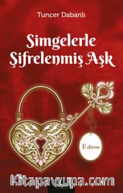 Simgelerle Şifrelenmiş Aşk Edirne