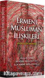 Ermeni Müslüman İlişkileri <br /> Kronolojik Bir Bakış