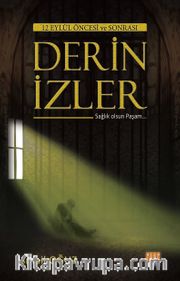 12 Eylül Öncesi ve Sonrası Derin İzler