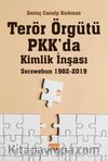 Terör Örgütü PKK’da Kimlik İnşası: Serxwebun 1982-2019