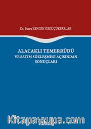 Alacaklı Temerrüdü ve Satım Sözleşmesi Açısından Sonuçları