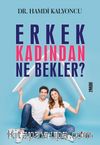 Erkek Kadından Ne Bekler?