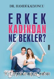 Erkek Kadından Ne Bekler?
