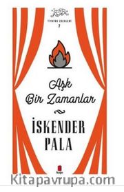 Aşk Bir Zamanlar - Tiyatro Eserleri 7
