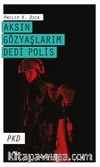 Aksın Gözyaşlarım Dedi Polis