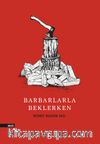 Barbarlarla Beklerken