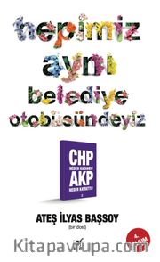 Hepimiz Aynı Belediye Otobüsündeyiz <br /> Chp Neden Kazandı? Akp Neden Kaybetti? 2