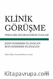 Klinik Görüşme <br /> Psikolojik Değerlendirme Esasları