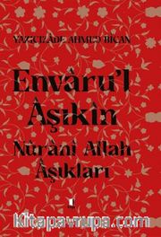 Envaru’l Aşıkın - Nurani Allah Aşıkları (Ciltli)