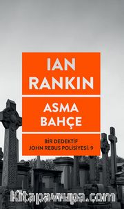 Asma Bahçe - Bir Dedektif John Rebus Polisiyesi: 9