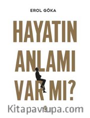 Hayatın Anlamı Var Mı?