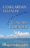 Uzaklardan Gelenler Uzaklara Gidenler