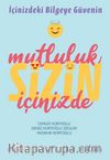 Mutluluk Sizin İçinizde