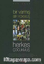 Bir Varmış Bir Yokmuş Herkes Çocukmuş