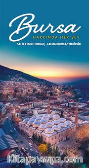 Bursa Hakkında Her Şey