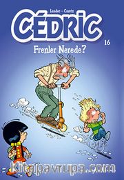 Cedric 16 - Frenler Nerede?