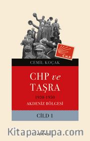 Chp ve Taşra - 1930-1950 Akdeniz Bölgesi Cild 1