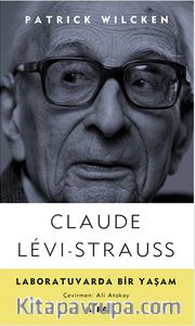 Claude Levi-Strauss - Laboratuvarda Bir Yaşam
