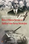 İkinci Dünya Savaşı ve Türkiye’nin Savaş Stratejisi
