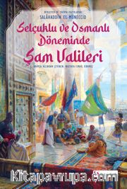 Selçuklu ve Osmanlı Döneminde Şam Valileri