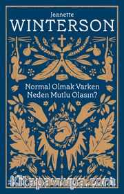 Normal Olmak Varken Neden Mutlu Olasın?