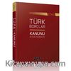 Son Değişikliklerle Türk Borçlar Kanunu ve İlgili Kanunlar
