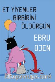 Et Yiyenler Birbirini Öldürsün