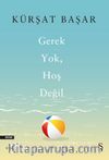 Gerek Yok, Hoş Değil 