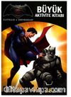 Batman v Superman - Büyük Aktivite Kitabı