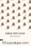 Güneşi Kötü Evler