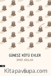 Güneşi Kötü Evler