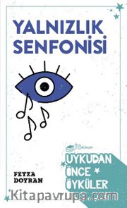 Yalnızlık Senfonisi <br /> Uykudan Önce Öyküler