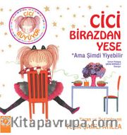 Cici Birazdan Yese - Ama Şimdi Yiyebilir