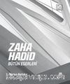 Zaha Hadid : Bütün Eserleri