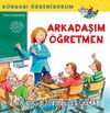 Arkadaşım Öğretmen / Dünyayı Öğreniyorum