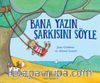 Bana Yazın Şarkısını Söyle