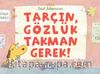 Tarçın, Gözlük Takman Gerek !