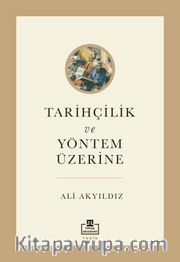Tarihçilik ve Yöntem Üzerine