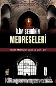 İlim Şehrinin Medreseleri