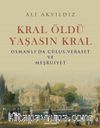 Kral Öldü Yaşasın Kral & Osmanlı'da Cülus, Veraset ve Meşruiyet