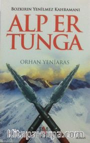Alp Er Tunga <br /> Bozkırın Yenilmez Kahramanı