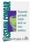 İnşaata Girmek Tehlikeli ve Mubahtır