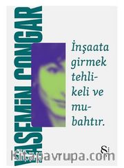 İnşaata Girmek Tehlikeli ve Mubahtır