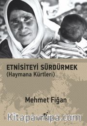 Etnisiteyi Sürdürmek <br /> Haymana Kürtleri