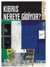 Kıbrıs Nereye Gidiyor?